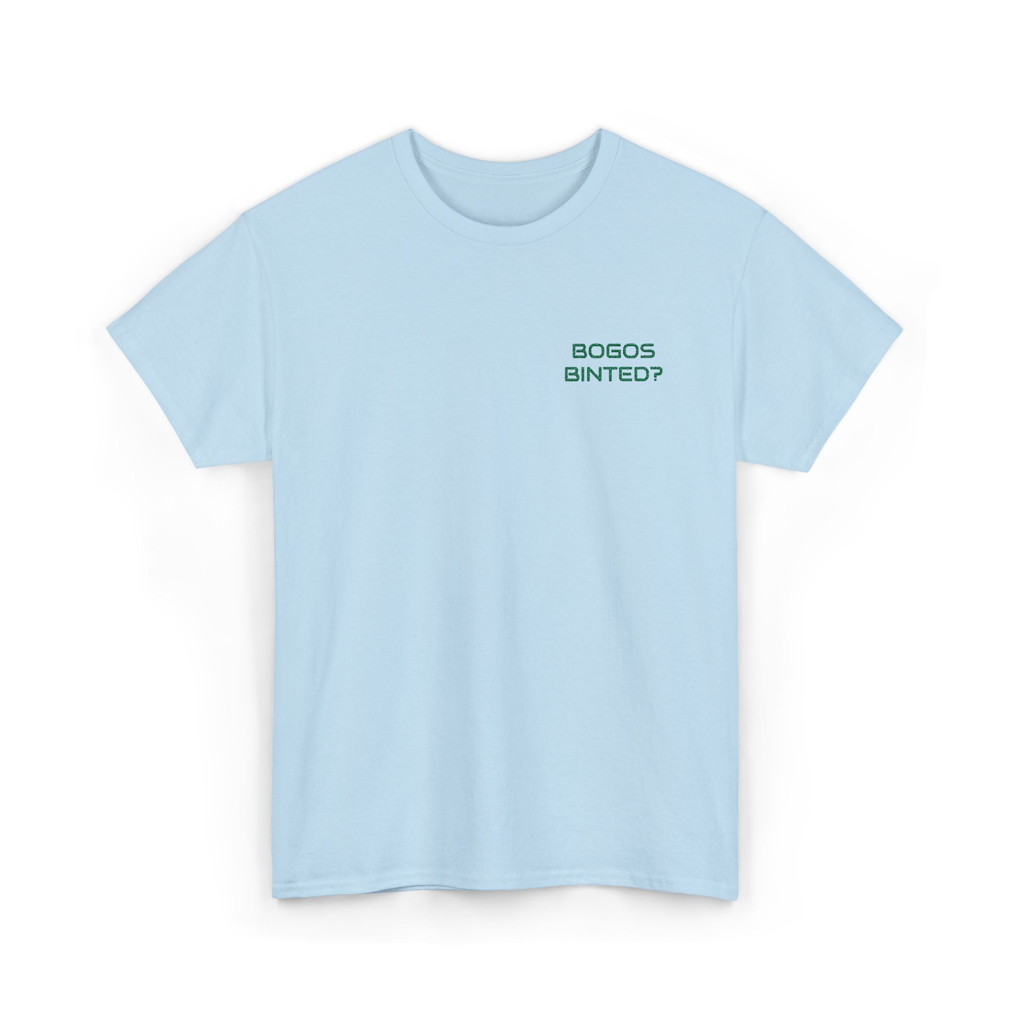 "Bogos Binted?" Embroidered T-Shirt