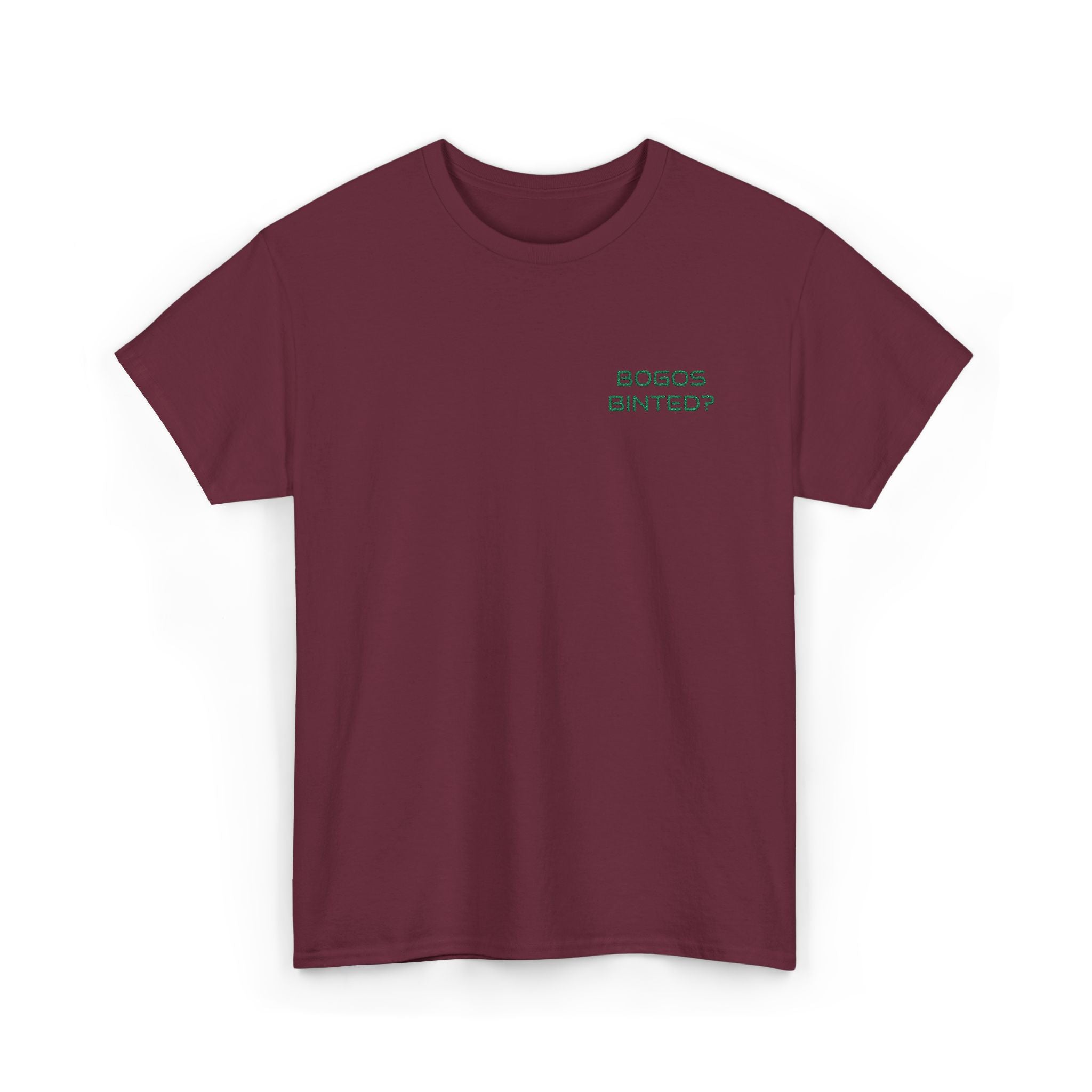 "Bogos Binted?" Embroidered T-Shirt